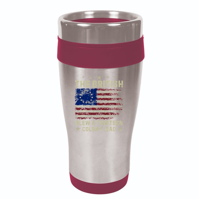 The British Blew A 13 Colony Lead Funny 4th Of July Funny 16oz Travel Tumbler