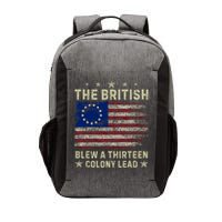 The British Blew A 13 Colony Lead Funny 4th Of July Funny Vector Backpack