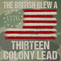 The British Blew A 13 Colony Lead Funny 4th Of July Funny Legacy Tie Dye Trucker Hat