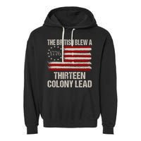 The British Blew A 13 Colony Lead Funny 4th Of July Funny Garment-Dyed Fleece Hoodie