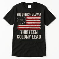 The British Blew A 13 Colony Lead Funny 4th Of July Funny Tall T-Shirt
