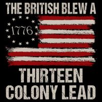 The British Blew A 13 Colony Lead Funny 4th Of July Funny Sustainable Bucket Hat