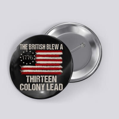 The British Blew A 13 Colony Lead Funny 4th Of July Funny Button