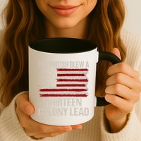 The British Blew A 13 Colony Lead Funny 4th Of July Funny Mug
