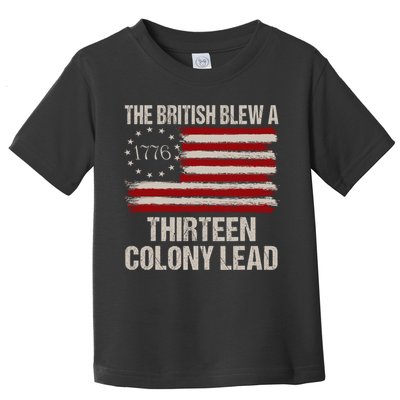 The British Blew A 13 Colony Lead Funny 4th Of July Funny Toddler T-Shirt