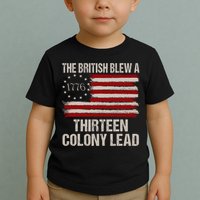 The British Blew A 13 Colony Lead Funny 4th Of July Funny Toddler T-Shirt