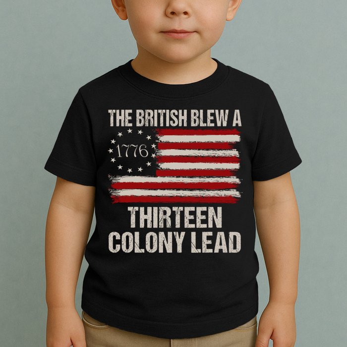 The British Blew A 13 Colony Lead Funny 4th Of July Funny Toddler T-Shirt