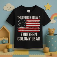 The British Blew A 13 Colony Lead Funny 4th Of July Funny Toddler T-Shirt