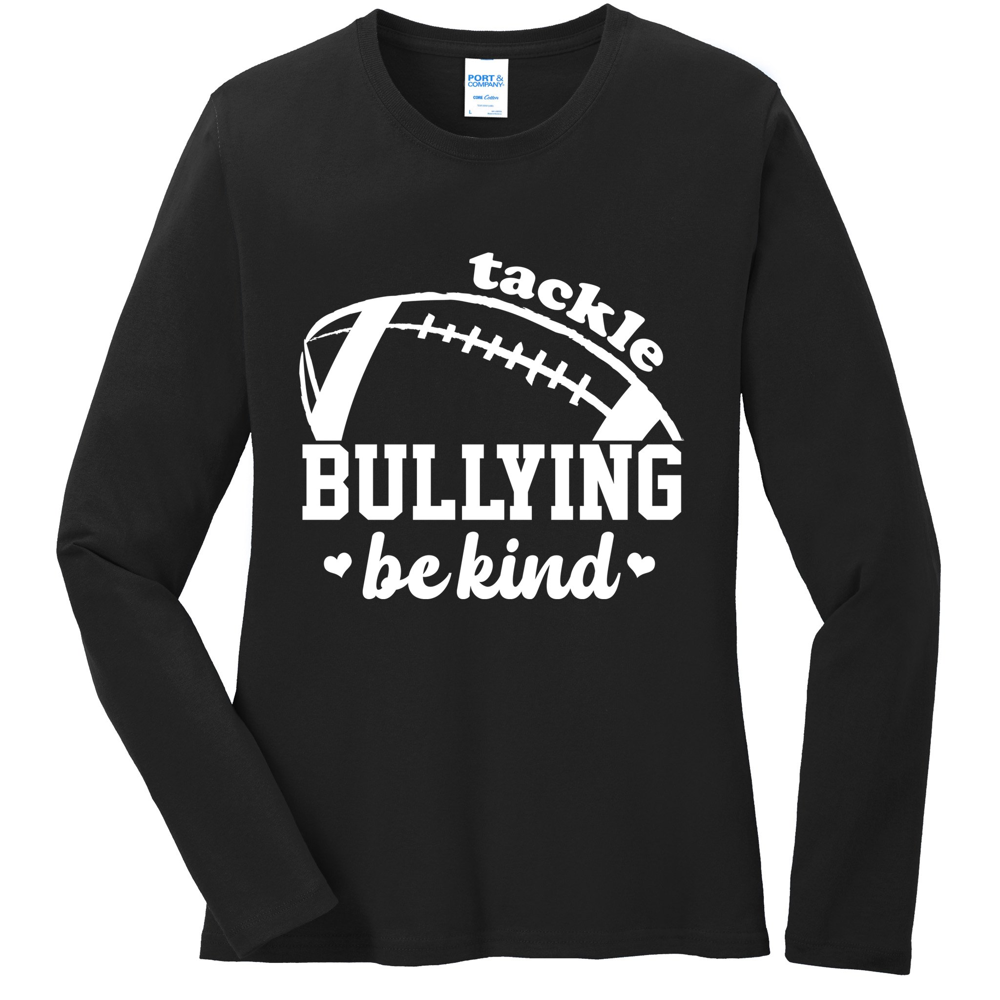 Tackle Bullying Be Kind Football Awareness Ladies Long Sleeve Shirt