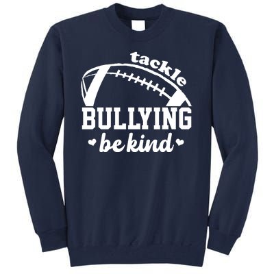 Tackle Bullying Be Kind Football Awareness Tall Sweatshirt