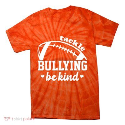 Tackle Bullying Be Kind Football Awareness Tie-Dye T-Shirt
