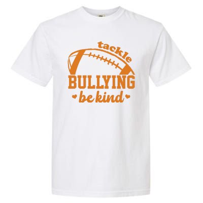 Tackle Bullying Be Kind Football Awareness Garment-Dyed Heavyweight T-Shirt