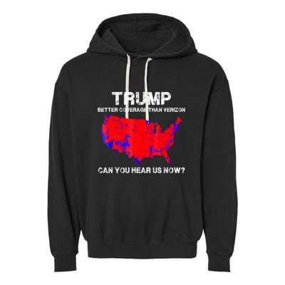 Trump Better Coverage Than Verizon Can You Hear Us Now Garment-Dyed Fleece Hoodie