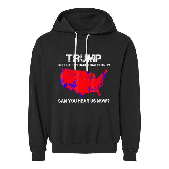 Trump Better Coverage Than Verizon Can You Hear Us Now Garment-Dyed Fleece Hoodie