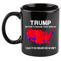 Trump Better Coverage Than Verizon Can You Hear Us Now 11oz C Handle Ceramic Mug