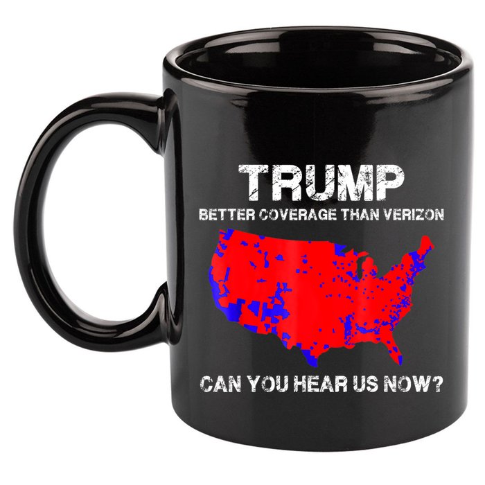 Trump Better Coverage Than Verizon Can You Hear Us Now 11oz C Handle Ceramic Mug