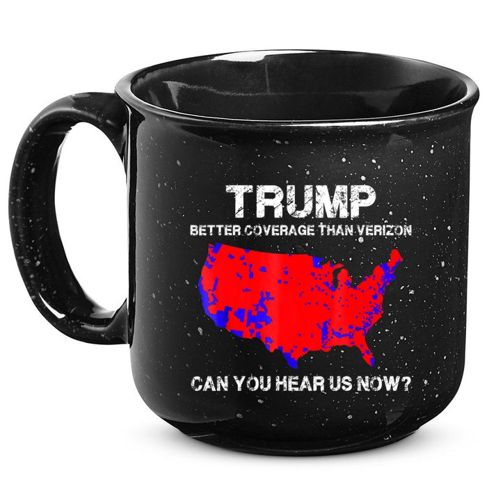 Trump Better Coverage Than Verizon Can You Hear Us Now 15oz Campfire Ceramic Mug