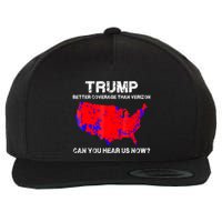 Trump Better Coverage Than Verizon Can You Hear Us Now Wool Snapback Cap