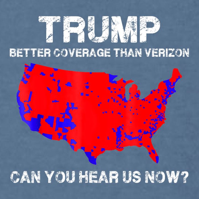 Trump Better Coverage Than Verizon Can You Hear Us Now Garment-Dyed Sweatshirt