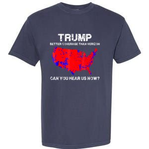 Trump Better Coverage Than Verizon Can You Hear Us Now Garment-Dyed Heavyweight T-Shirt