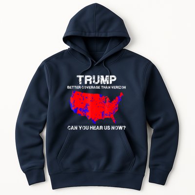 Trump Better Coverage Than Verizon Can You Hear Us Now Hoodie
