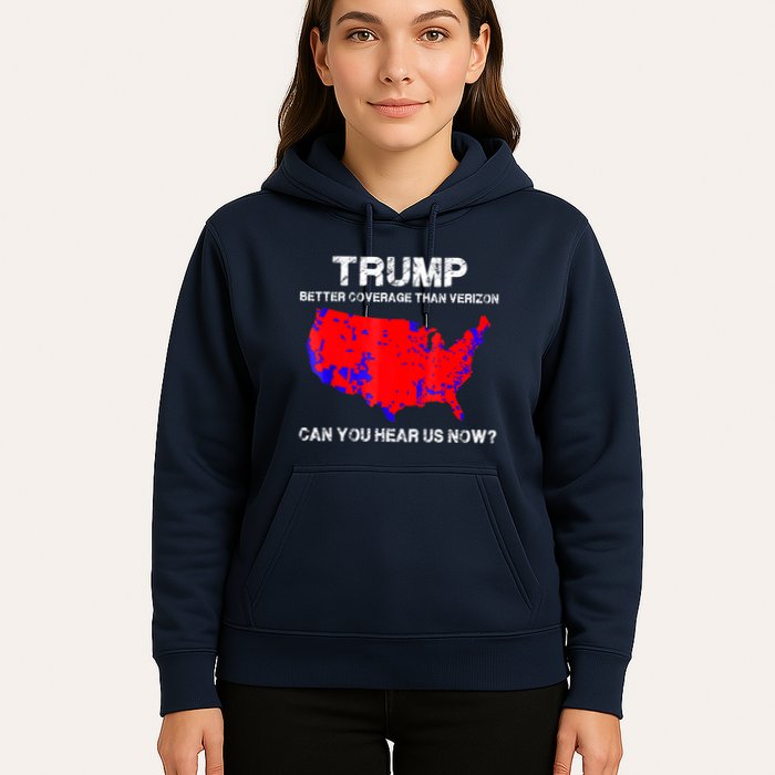 Trump Better Coverage Than Verizon Can You Hear Us Now Hoodie