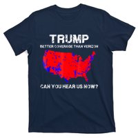 Trump Better Coverage Than Verizon Can You Hear Us Now T-Shirt