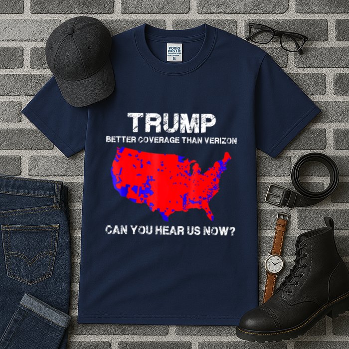 Trump Better Coverage Than Verizon Can You Hear Us Now Tall T-Shirt