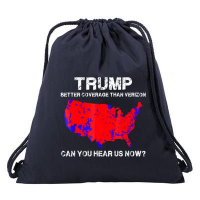 Trump Better Coverage Than Verizon Can You Hear Us Now Drawstring Bag
