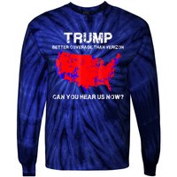 Trump Better Coverage Than Verizon Can You Hear Us Now Tie-Dye Long Sleeve Shirt