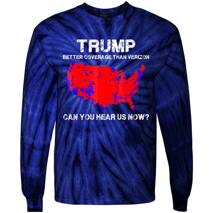 Trump Better Coverage Than Verizon Can You Hear Us Now Tie-Dye Long Sleeve Shirt