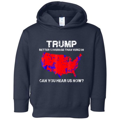 Trump Better Coverage Than Verizon Can You Hear Us Now Toddler Hoodie