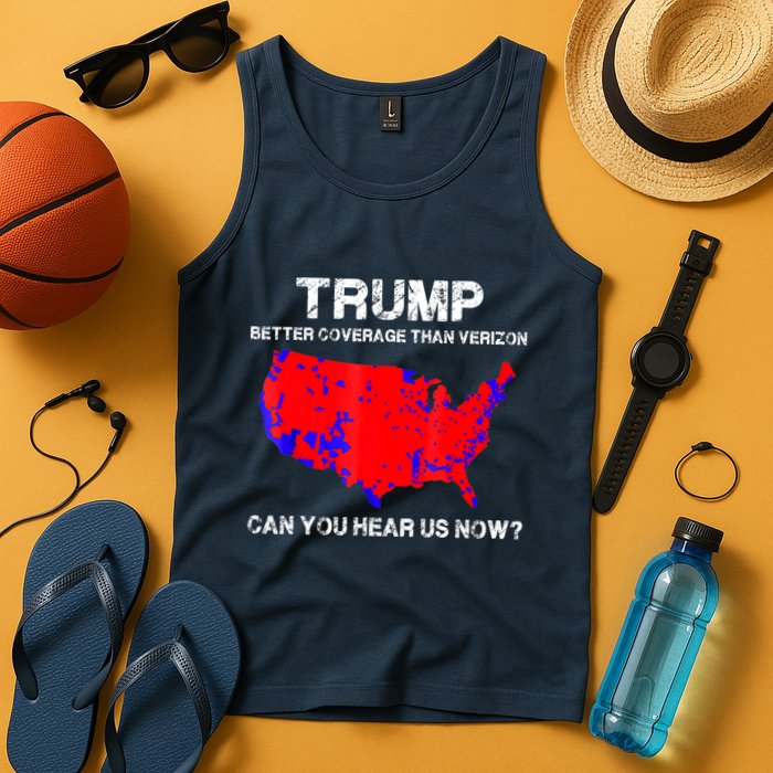 Trump Better Coverage Than Verizon Can You Hear Us Now Tank Top