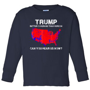 Trump Better Coverage Than Verizon Can You Hear Us Now Toddler Long Sleeve Shirt