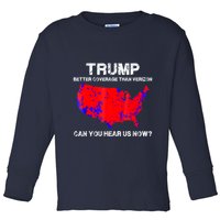 Trump Better Coverage Than Verizon Can You Hear Us Now Toddler Long Sleeve Shirt