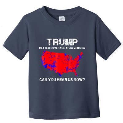 Trump Better Coverage Than Verizon Can You Hear Us Now Toddler T-Shirt