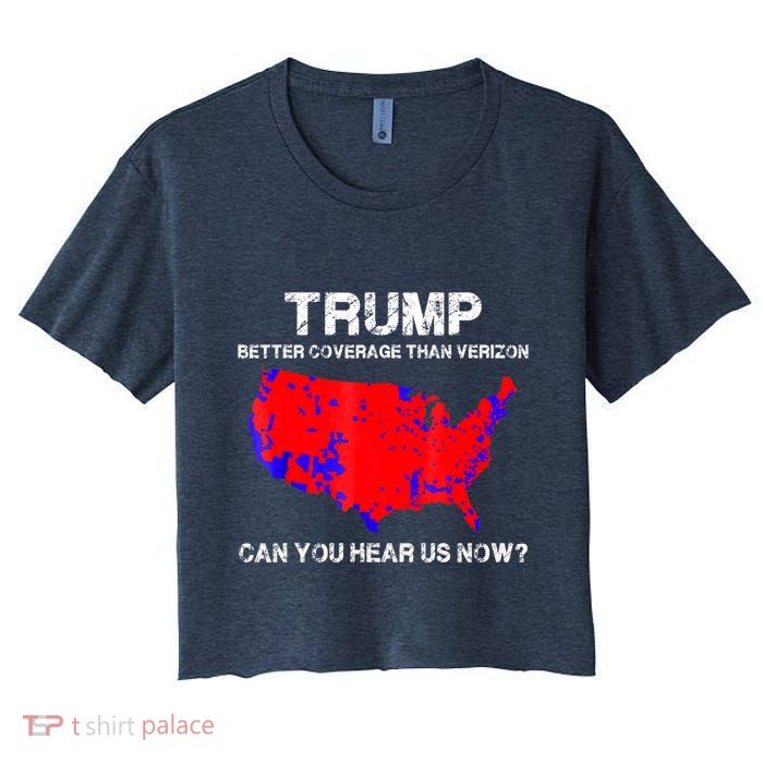 Trump Better Coverage Than Verizon Can You Hear Us Now Crop Top