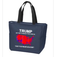 Trump Better Coverage Than Verizon Can You Hear Us Now Zip Tote Bag