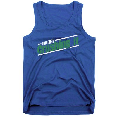 Too Busy Crushing It Vintage Hardworking Achiever Winners Gift Tank Top