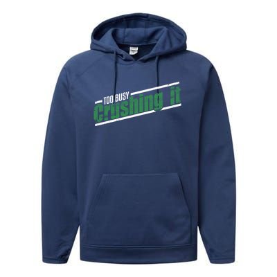 Too Busy Crushing It Vintage Hardworking Achiever Winners Gift Performance Fleece Hoodie