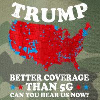 Trump Better Coverage Than 5g Can You Hear Us Now Map 2024 Election Legacy Tie Dye Trucker Hat