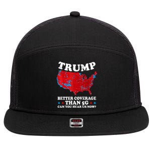 Trump Better Coverage Than 5g Can You Hear Us Now Map 2024 Election 7 Panel Mesh Trucker Snapback Hat