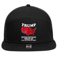Trump Better Coverage Than 5g Can You Hear Us Now Map 2024 Election 7 Panel Mesh Trucker Snapback Hat