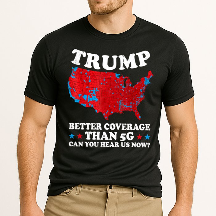 Trump Better Coverage Than 5g Can You Hear Us Now Map 2024 Election Performance Shirt