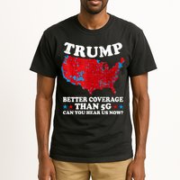 Trump Better Coverage Than 5g Can You Hear Us Now Map 2024 Election Tall T-Shirt