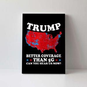 Trump Better Coverage Than 5g Can You Hear Us Now Map 2024 Election Canvas