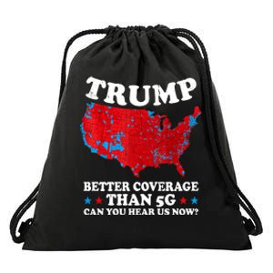 Trump Better Coverage Than 5g Can You Hear Us Now Map 2024 Election Drawstring Bag