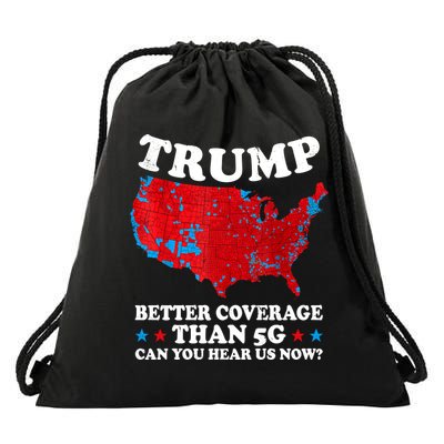Trump Better Coverage Than 5g Can You Hear Us Now Map 2024 Election Drawstring Bag