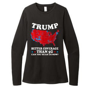 Trump Better Coverage Than 5g Can You Hear Us Now Map 2024 Election Womens CVC Long Sleeve Shirt