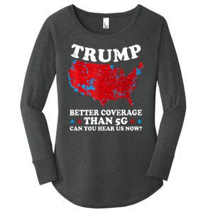 Trump Better Coverage Than 5g Can You Hear Us Now Map 2024 Election Women's Perfect Tri Tunic Long Sleeve Shirt